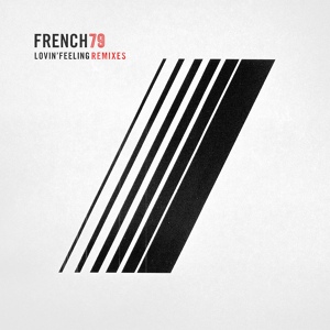 Обложка для French 79 feat. Kid Francescoli - Lovin' Feeling