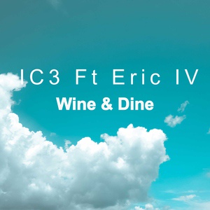 Обложка для Eric IV, IC3 - Wine & Dine