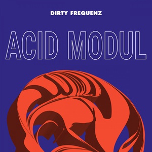 Обложка для Dirty Frequenz - Acid Modul