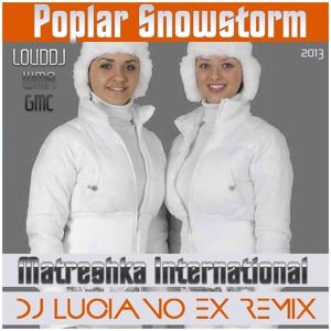 Обложка для MATRYOSHKA INTERNATIONAL - Poplar Snowstorm (Dj Luciano RM)