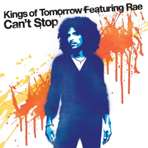Обложка для Kings of Tomorrow feat. Rae - Can't Stop (feat. Rae)