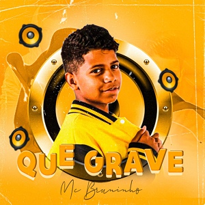 Обложка для Mc Bruninho - Que Grave