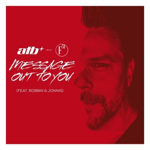 Обложка для ATB, F51 feat. Robbin & Jonnis - Message out to You