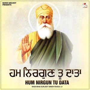 Обложка для Bhai Surjeet Singh Rasila Ji - Hum Nirgun Tu Data