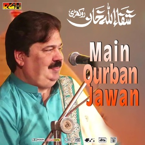 Обложка для Shafaullah Khan Rokhri - Main Qurban Jawan