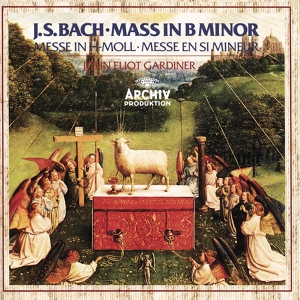Обложка для English Baroque Soloists, John Eliot Gardiner, Monteverdi Choir - J.S. Bach: Mass in B Minor, BWV 232 / Credo - Patrem omnipotentem