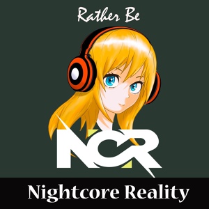 Обложка для Nightcore Reality - Rather Be