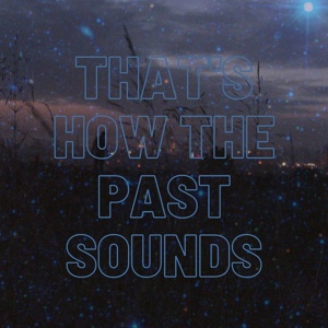 Обложка для Decksterr - That's How the Past Sounds