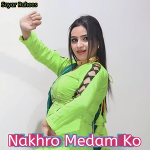 Обложка для Sayar Rahees - Nakhro Medam Ko