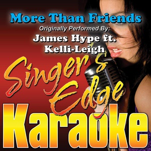 Обложка для Singer's Edge Karaoke - More Than Friends (Originally Performed by James Hype & Kelli-Leigh) [Instrumental]