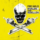 Обложка для Frei.Wild - Rivalen und Rebellen