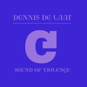 Обложка для Dennis de Laat - Sound Of Violence