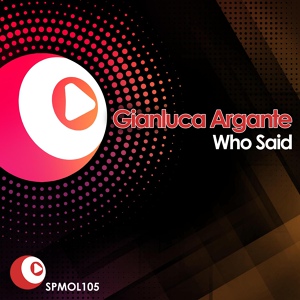Обложка для Gianluca Argante - Who Said (Night Long Mix)