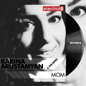 Обложка для Karina Arustamyan & The Band - Mam