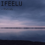 Обложка для IFEELU - Focus