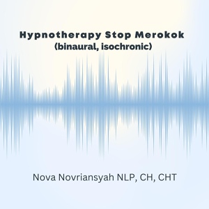 Обложка для Nova Novriansyah NLP, CH, CHT - Hypnotherapy Stop Merokok (Binaural, Isochronic)