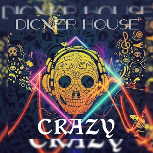 Обложка для DICXER HOUSE - CRAZY