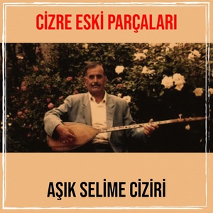 Обложка для Aşık Selime Ciziri - Naze
