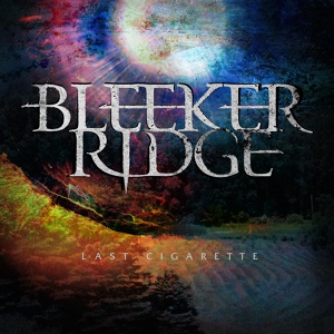 Обложка для Bleeker Ridge - Last Cigarette