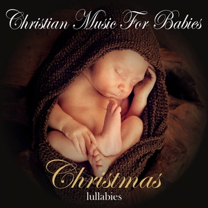 Обложка для Christian Music For Babies From I’m In Records - The First Noel