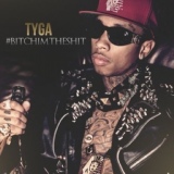 Обложка для Tyga - Bitch Im The Shit
