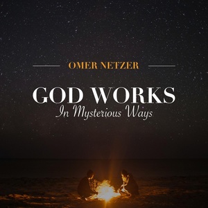 Обложка для Omer Netzer - God Works in Mysterious Ways