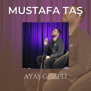 Обложка для Mustafa Taş - Ayaş Güzeli