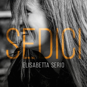 Обложка для Elisabetta Serio - 7 Reasons Why