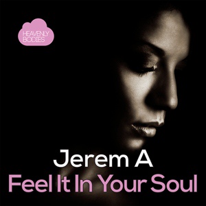 Обложка для Jerem A - Feel It In Your Soul