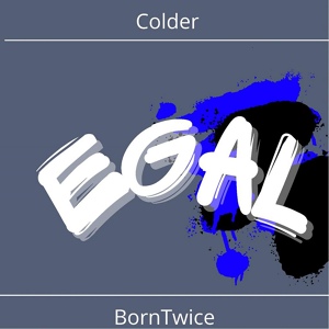 Обложка для Colder, BornTwice - Egal