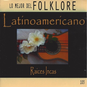 Обложка для Raices Incas - Fiesta Aimara