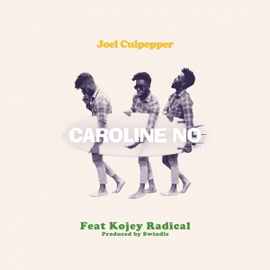 Обложка для Joel Culpepper feat. Kojey Radical - Caroline No