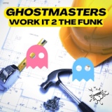 Обложка для GhostMasters - Work it 2 The Funk