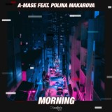 Обложка для 😍Мути под Музыку😍 DEEP HOUSE🔥 - A-Mase feat. Polina Makarova Morning (Original Mix)