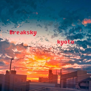 Обложка для Breaksky - Kyoto