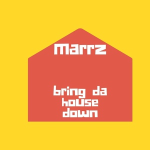 Обложка для MARRZ - Bring Da House Down