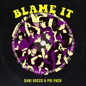 Обложка для Dani Rocco, Pri Pach - Blame It