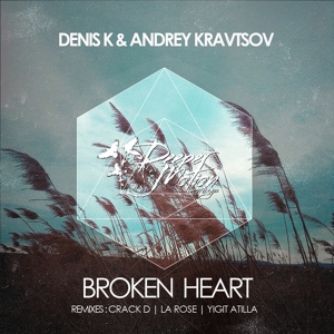 Обложка для Andrey Kravtsov, Denis K - Broken Heart