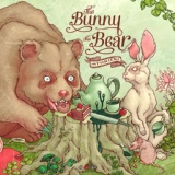 Обложка для The Bunny The Bear - What We're Here For