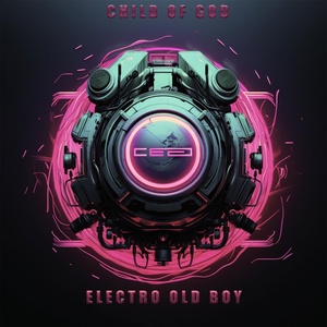 Обложка для Electro Old Boy - Child of God