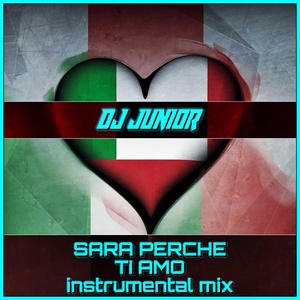 Обложка для Dj Junior (HUN) - Sara Perche Ti Amo