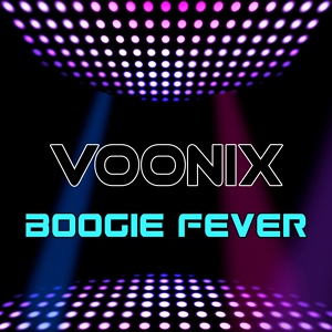 Обложка для Voonix - Boogie Fever (DJ Benasso Radio Edit)