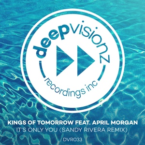 Обложка для Kings of Tomorrow feat. April Morgan - It's Only You (feat. April Morgan)