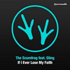 Обложка для The Scumfrog, Sting - If I Ever Lose My Faith feat. Sting (Dub Mix)