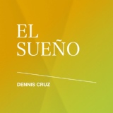 Обложка для Dennis Cruz - El Sueño
