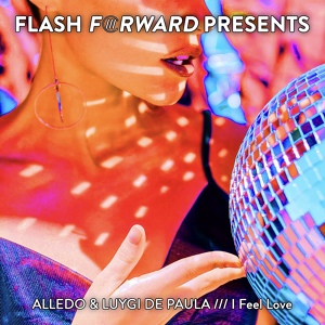 Обложка для Alledo & Luygi De Paula - I Feel Love