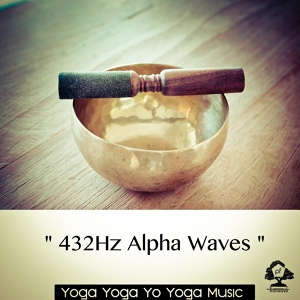 Обложка для Yoga, Yoga Yo, Yoga Music - 432 Hz- Binaural Alpha Waves (Breath)