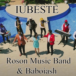 Обложка для Roson Music Band feat. Baboiash - Iubeste