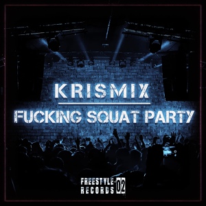 Обложка для Krismix - Fucking Squat Party