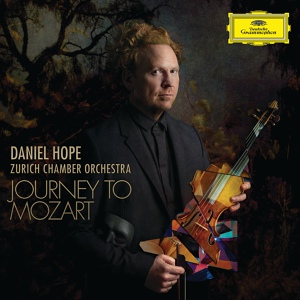 Обложка для Daniel Hope, Zurich Chamber Orchestra - Mozart: Violin Concerto No. 3 In G Major, K.216 - I. Allegro - Cadenza: Daniel Hope